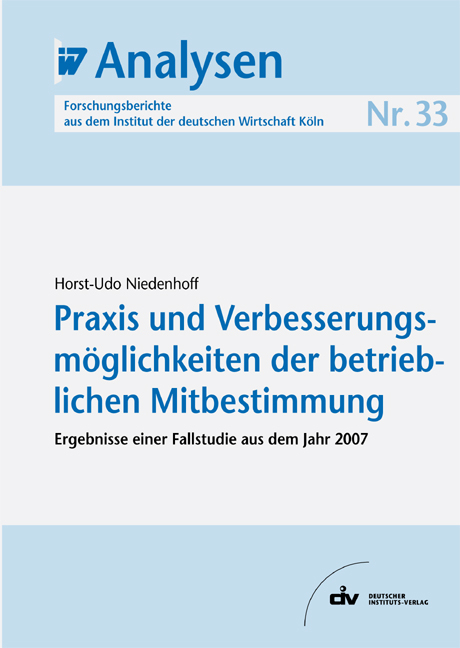 Praxis und Verbesserungsm&ouml;glichkeiten der betrieblichen Mitbestimmung - Horst U Niedenhoff