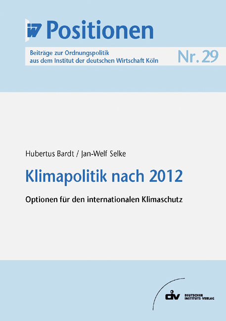 Klimapolitik nach 2012 - Hubertus Bardt, Jan W Selke