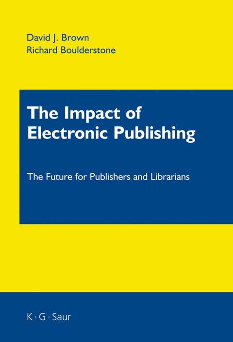 The Impact of Electronic Publishing - David J. Brown, Richard Boulderstone