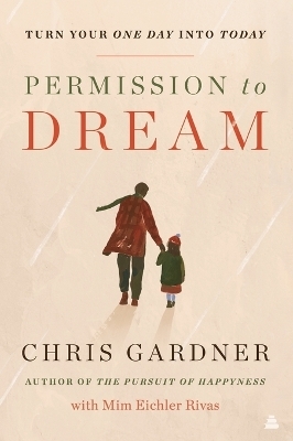 Permission to Dream - Chris Gardner, Mim Eichler Rivas