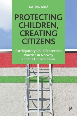 Protecting Children, Creating Citizens - Katrin Križ