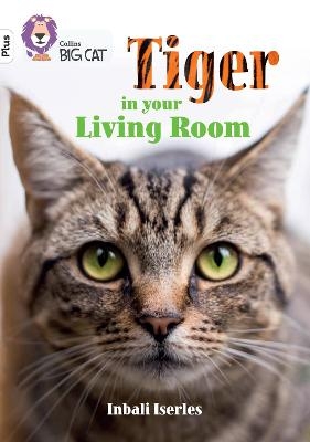 Tiger in Your Living Room - Inbali Iserles
