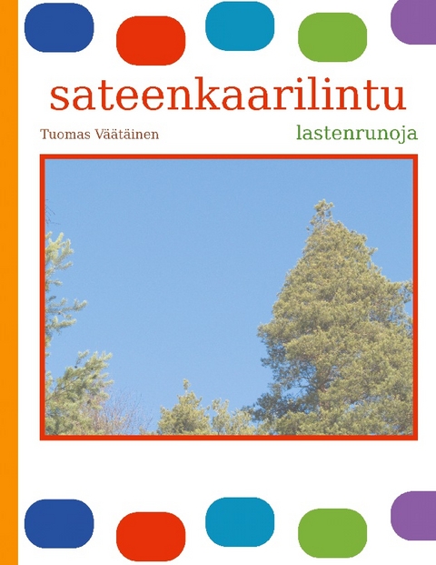 sateenkaarilintu - Tuomas V&auml;&auml;t&auml;inen