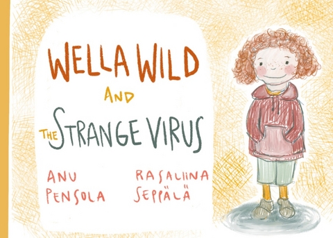 Wella Wild and the Strange Virus - Rasaliina Sepp&auml;l&auml;, Anu Pensola