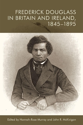 Frederick Douglass in Britain and Ireland, 1845-1895 - 