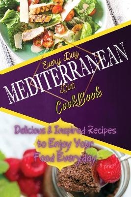 Everyday Mediterranean Diet Cookbook - Pamela Hartley