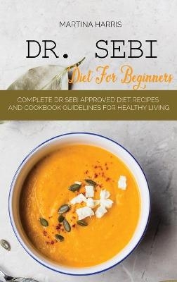 Dr. Sebi diet for beginners - Martina Harris