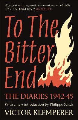 To The Bitter End - Victor Klemperer
