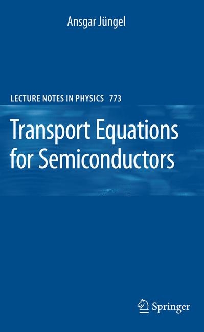 Transport Equations for Semiconductors - Ansgar J&uuml;ngel