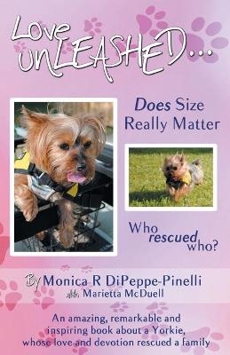 Love Unleashed...Does Size Really Matter - Monica R Dipeppe-Pinelli