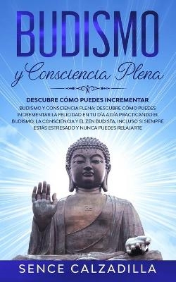 Budismo y Consciencia Plena - Sence Calzadilla