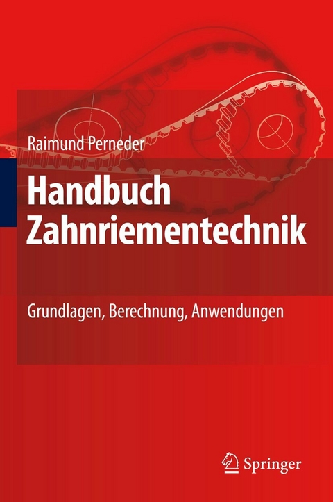 Handbuch Zahnriementechnik - Raimund Perneder