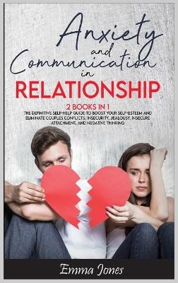 Anxiety and Communication in Relationship - Emma Jones