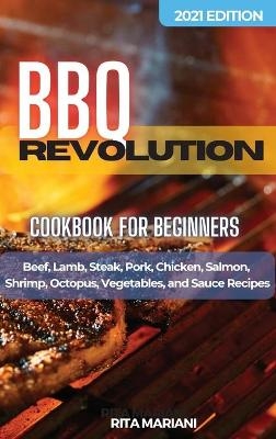 BBQ REVOLUTION Cookbook for Beginners -  Rita Mariani