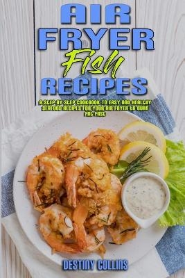 Air Fryer Fish Recipes - Destiny Collins