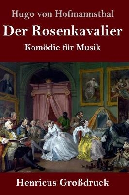 Der Rosenkavalier (Gro&Atilde;druck) - Hugo von Hofmannsthal