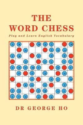 The Word Chess - Dr George Ho