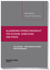 Allgemeines Verwaltungsrecht f&uuml;r Studium, Ausbildung und Praxis - Pascal Becker, Ulrike Nauheim-Skrobek, Stefan Rankenhohn