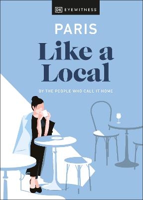 Paris Like a Local - Yuki Higashinakano, Bryan Pirolli