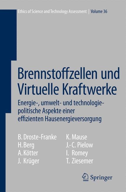 Brennstoffzellen und Virtuelle Kraftwerke - Bert Droste-Franke, Holger Berg, Annette K&ouml;tter, J&ouml;rg Kr&uuml;ger, Karsten Mause, Johann-Christian Pielow, Ingo Romey, Thomas Ziesemer