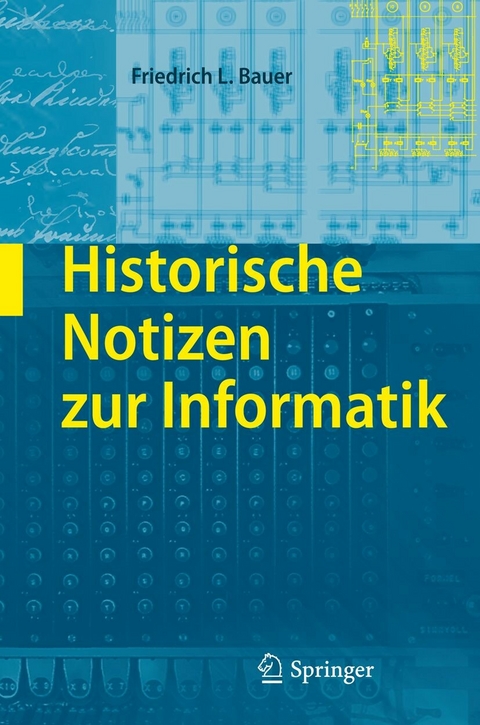 Historische Notizen zur Informatik -  Friedrich L. Bauer