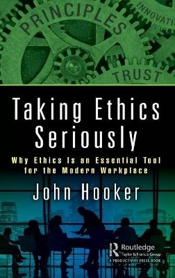 Taking Ethics Seriously - John Hooker