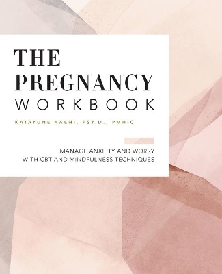The Pregnancy Workbook - Dr. Katayune Kaeni