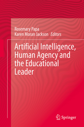 Artificial Intelligence, Human Agency and the Educational Leader
