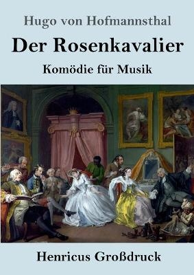 Der Rosenkavalier (Gro&Atilde;druck) - Hugo von Hofmannsthal