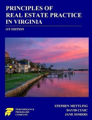 Principles of Real Estate Practice in Virginia - Stephen Mettling, David Cusic, Jane Somers