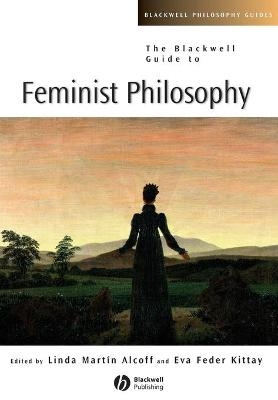 The Blackwell Guide to Feminist Philosophy - 
