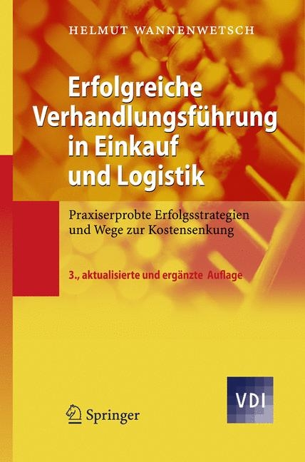 Erfolgreiche Verhandlungsf&uuml;hrung in Einkauf und Logistik -  Helmut Wannenwetsch