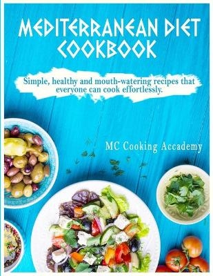 Mediterranean Diet Cookbook - MC Cooking Academy