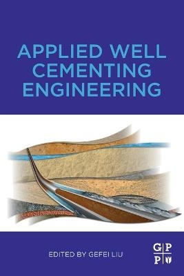 Applied Well Cementing Engineering - 
