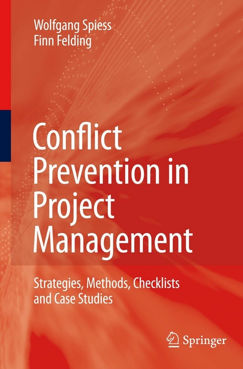 Conflict Prevention in Project Management - Wolfgang Spiess, Finn Felding