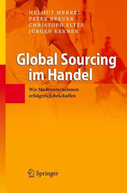 Global Sourcing im Handel - Helmut Merkel, Peter Breuer, Christoph Eltze, J&uuml;rgen Kerner