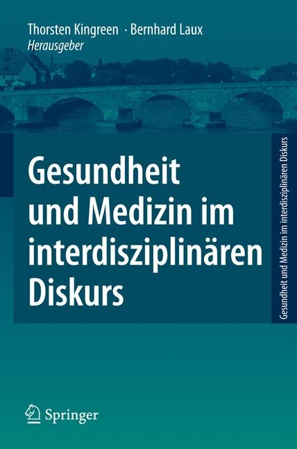 Gesundheit und Medizin im interdisziplin&auml;ren Diskurs - 