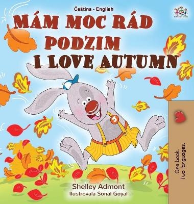 I Love Autumn (Czech English Bilingual Book for Kids) - Shelley Admont, KidKiddos Books