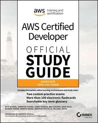 AWS Certified Developer Official Study Guide - Nick Alteen, Jennifer Fisher, Casey Gerena, Wes Gruver, Asim Jalis