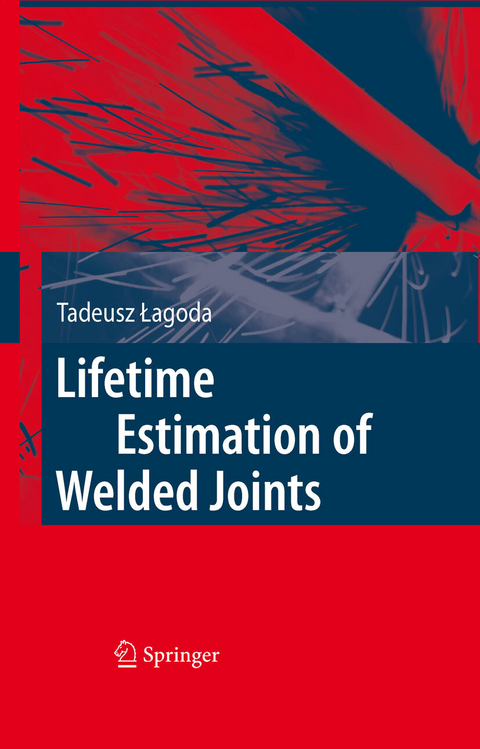 Lifetime Estimation of Welded Joints - Tadeusz Lagoda