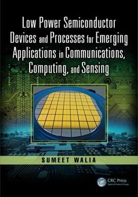 Low Power Semiconductor Devices and Processes for Emerging Applications in Communications, Computing, and Sensing - 