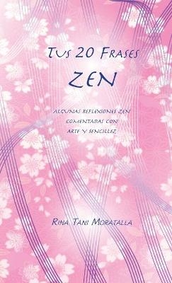 Tus 20 Frases Zen - Tani Rina