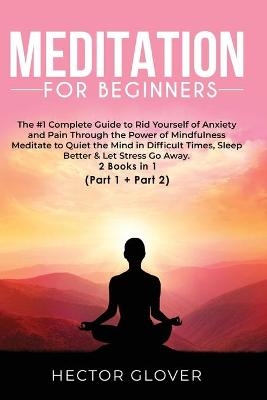 Meditation for Beginners - Hector Glover