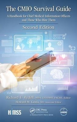 The CMIO Survival Guide - MBA Rydell  FACHE  LFHIMSS  Editor  Richard L., MD Landa  Associate Editor  Howard M.