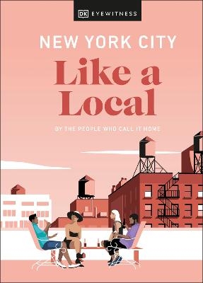 New York City Like a Local - Kweku Ulzen, Lauren Paley, Bryan Pirolli
