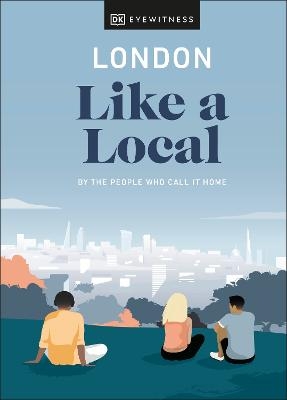 London Like a Local - Olivia Pass, Florence Derrick, Marlene Landu