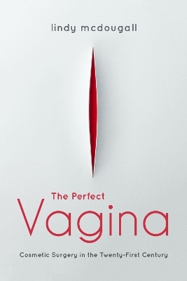 The Perfect Vagina - Lindy McDougall
