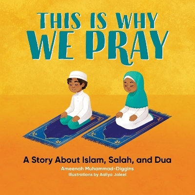 This is Why We Pray - Ameenah Muhammad-Diggins