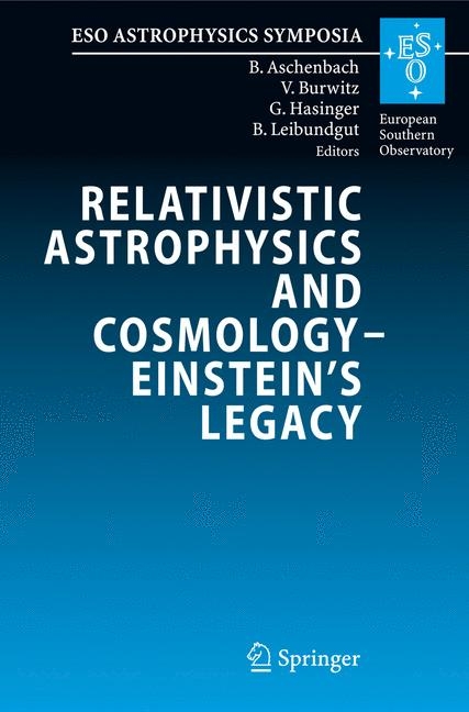 Relativistic Astrophysics and Cosmology &ndash; Einstein&rsquo;s Legacy - 