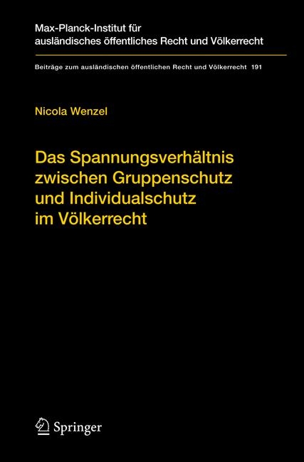 Das Spannungsverh&auml;ltnis zwischen Gruppenschutz und Individualschutz im V&ouml;lkerrecht - Nicola Wenzel